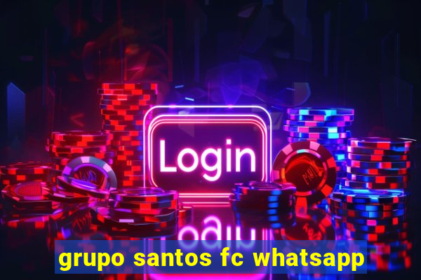 grupo santos fc whatsapp